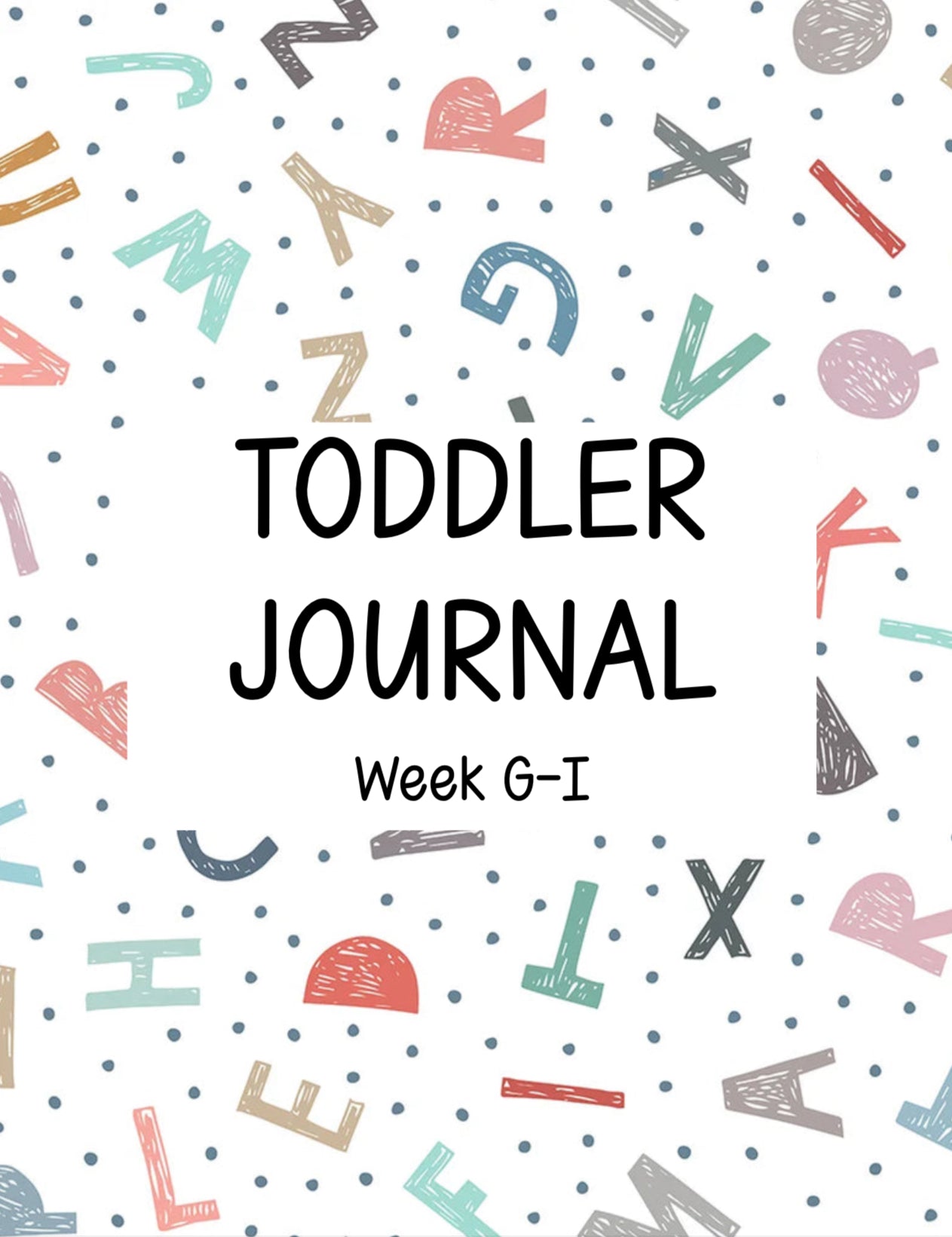 Toddler Journal - Week G-I