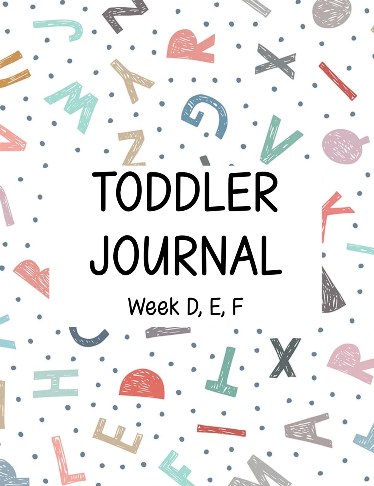Toddler Journal - Week D-F